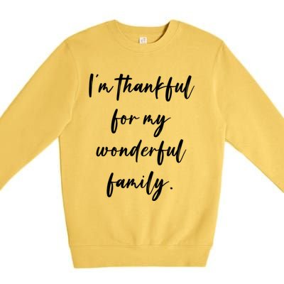 Im Thankful For My Wonderful Family Gift Premium Crewneck Sweatshirt