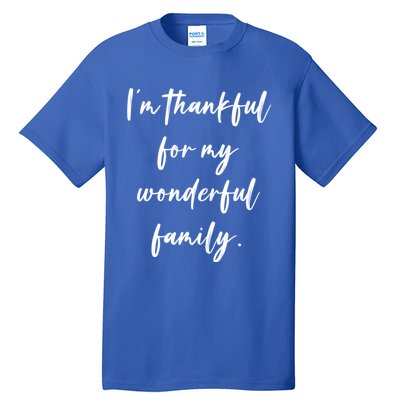 Im Thankful For My Wonderful Family Gift Tall T-Shirt