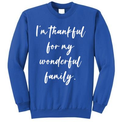 Im Thankful For My Wonderful Family Gift Tall Sweatshirt