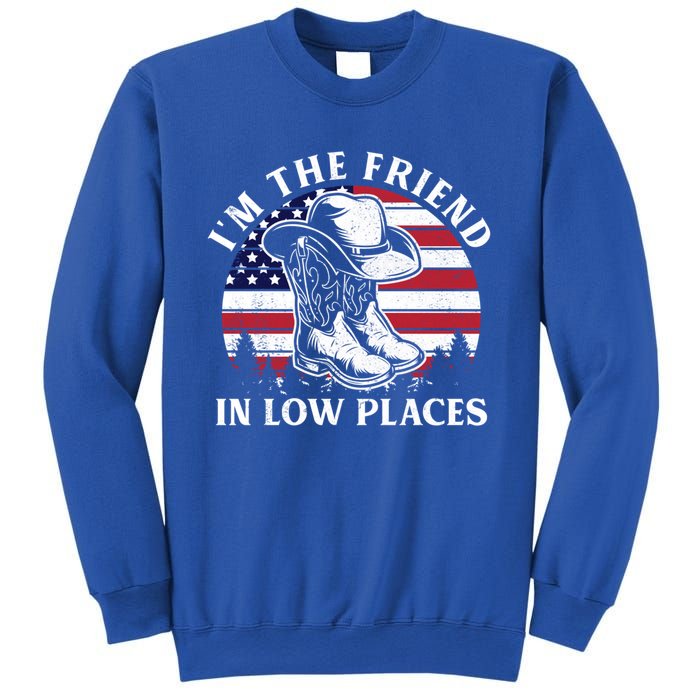 IM The Friend In Low Places Vintage Cow Hat Usa Flag Meaningful Gift Sweatshirt