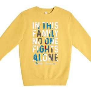 In This Family No One Fight Alone Diabetes Awareness Premium Crewneck Sweatshirt