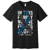 In This Family No One Fight Alone Diabetes Awareness Premium T-Shirt