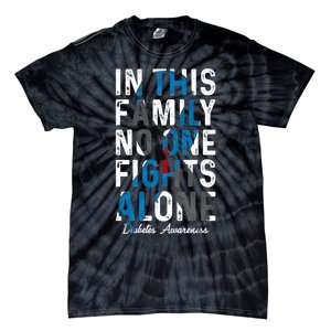 In This Family No One Fight Alone Diabetes Awareness Tie-Dye T-Shirt