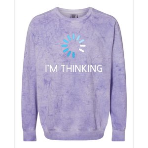 Im Thinking For Geeks Nerds Funny Programmers Tee Colorblast Crewneck Sweatshirt