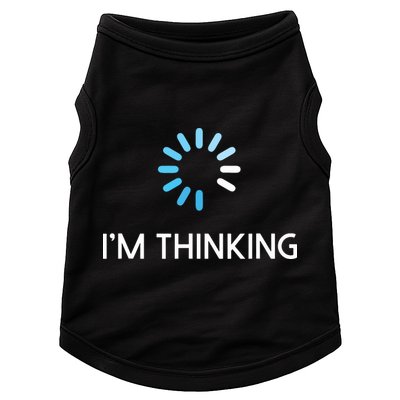 Im Thinking For Geeks Nerds Funny Programmers Tee Doggie Tank