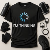Im Thinking For Geeks Nerds Funny Programmers Tee Performance Shirt