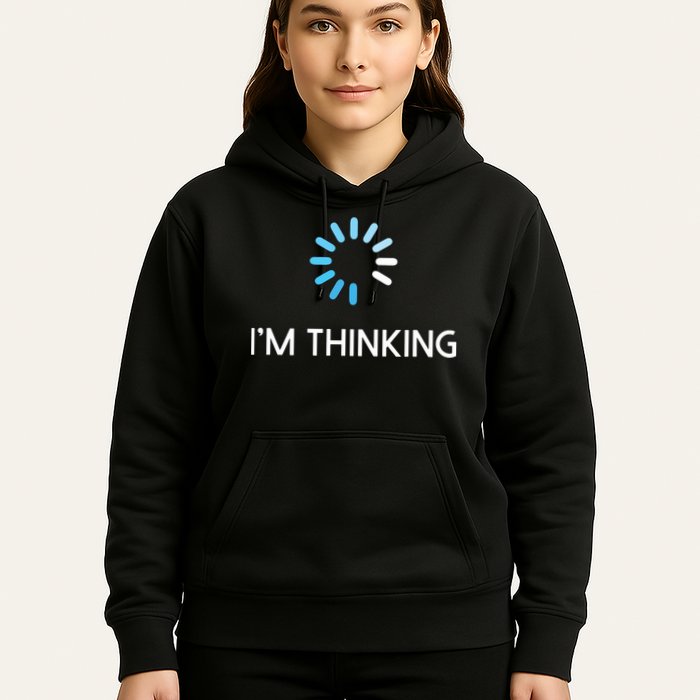 Im Thinking For Geeks Nerds Funny Programmers Tee Hoodie