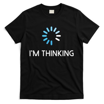 Im Thinking For Geeks Nerds Funny Programmers Tee T-Shirt