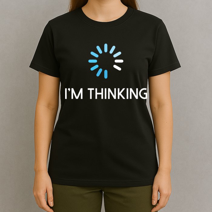 Im Thinking For Geeks Nerds Funny Programmers Tee T-Shirt