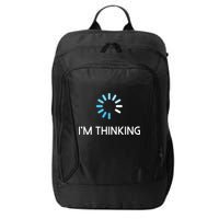 Im Thinking For Geeks Nerds Funny Programmers Tee City Backpack