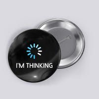 Im Thinking For Geeks Nerds Funny Programmers Tee Button
