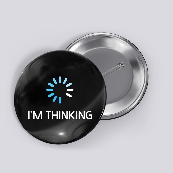 Im Thinking For Geeks Nerds Funny Programmers Tee Button