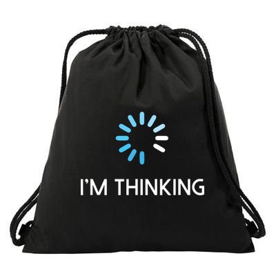 Im Thinking For Geeks Nerds Funny Programmers Tee Drawstring Bag