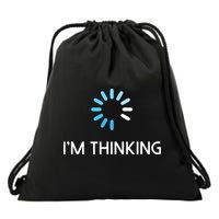 Im Thinking For Geeks Nerds Funny Programmers Tee Drawstring Bag