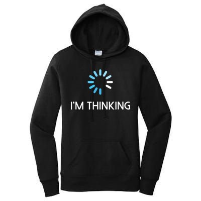 Im Thinking For Geeks Nerds Funny Programmers Tee Women's Pullover Hoodie