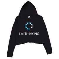 Im Thinking For Geeks Nerds Funny Programmers Tee Crop Fleece Hoodie