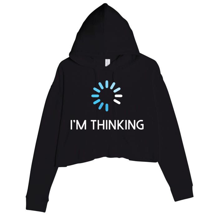 Im Thinking For Geeks Nerds Funny Programmers Tee Crop Fleece Hoodie