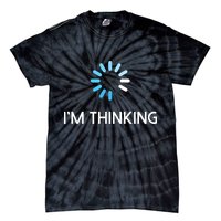 Im Thinking For Geeks Nerds Funny Programmers Tee Tie-Dye T-Shirt