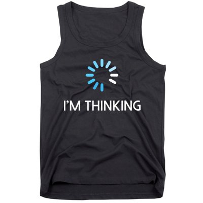 Im Thinking For Geeks Nerds Funny Programmers Tee Tank Top