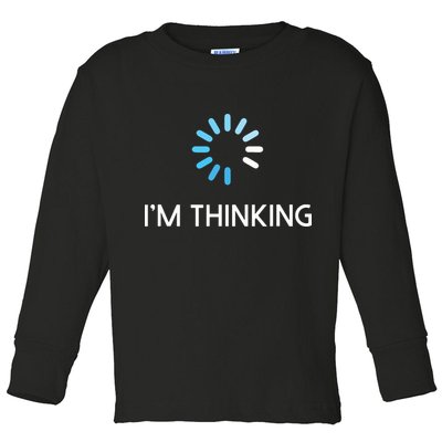 Im Thinking For Geeks Nerds Funny Programmers Tee Toddler Long Sleeve Shirt