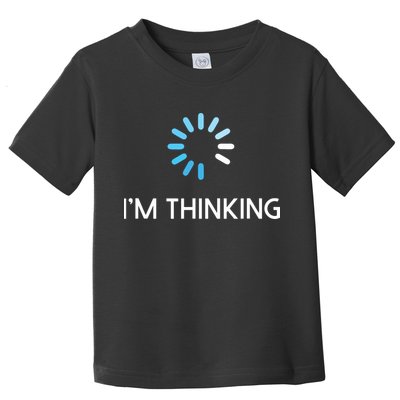 Im Thinking For Geeks Nerds Funny Programmers Tee Toddler T-Shirt