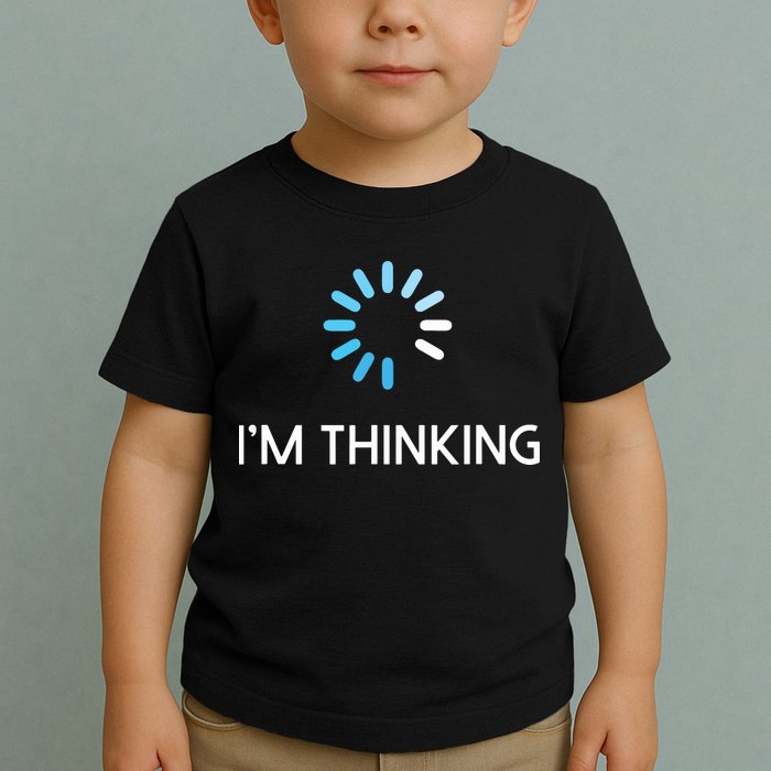 Im Thinking For Geeks Nerds Funny Programmers Tee Toddler T-Shirt