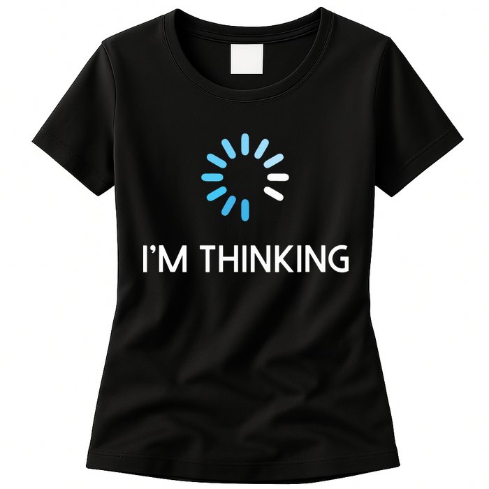 Im Thinking For Geeks Nerds Funny Programmers Tee Womens T-Shirt