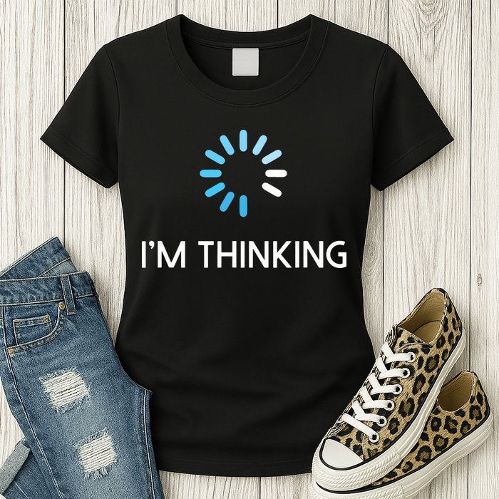 Im Thinking For Geeks Nerds Funny Programmers Tee Womens T-Shirt