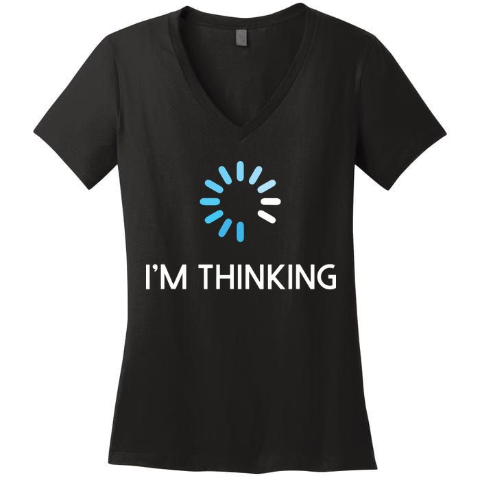 Im Thinking For Geeks Nerds Funny Programmers Tee Women's V-Neck T-Shirt