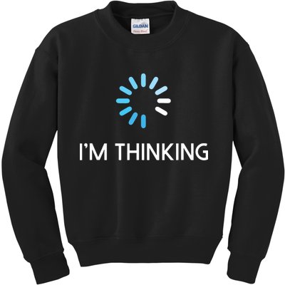 Im Thinking For Geeks Nerds Funny Programmers Tee Kids Sweatshirt