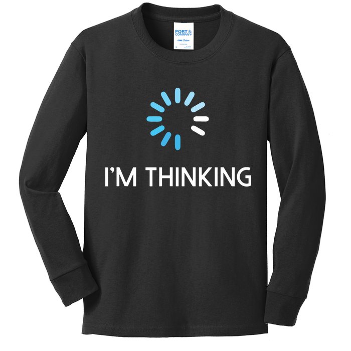 Im Thinking For Geeks Nerds Funny Programmers Tee Kids Long Sleeve Shirt