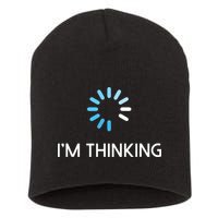 Im Thinking For Geeks Nerds Funny Programmers Tee Short Acrylic Beanie