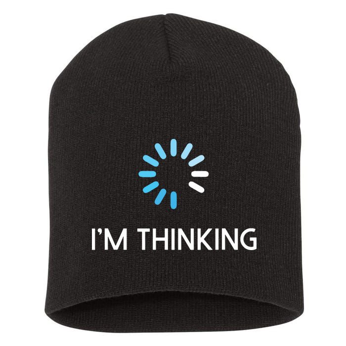 Im Thinking For Geeks Nerds Funny Programmers Tee Short Acrylic Beanie