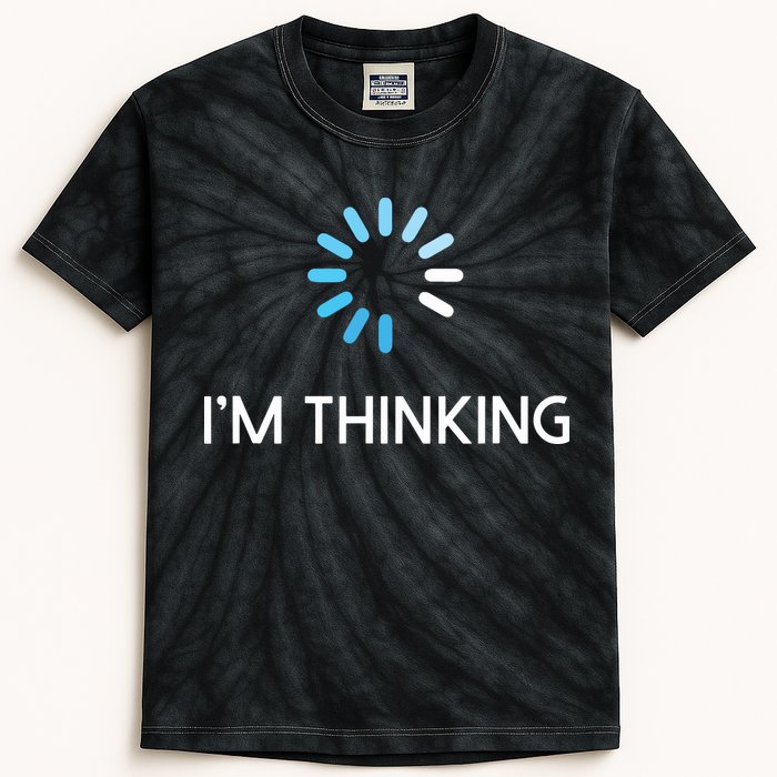 Im Thinking For Geeks Nerds Funny Programmers Tee Kids Tie-Dye T-Shirt