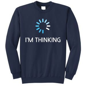 Im Thinking For Geeks Nerds Funny Programmers Tee Sweatshirt