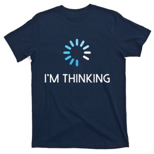 Im Thinking For Geeks Nerds Funny Programmers Tee T-Shirt