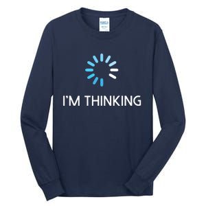 Im Thinking For Geeks Nerds Funny Programmers Tee Tall Long Sleeve T-Shirt