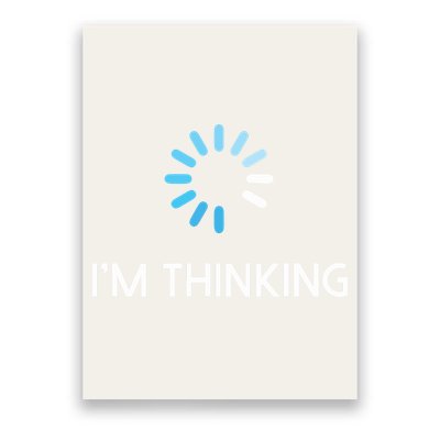 Im Thinking For Geeks Nerds Funny Programmers Tee Poster