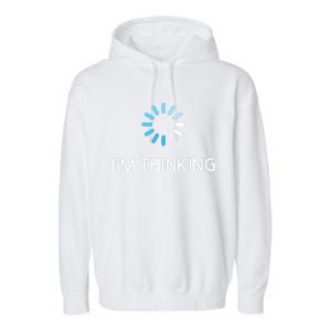 Im Thinking For Geeks Nerds Funny Programmers Tee Garment-Dyed Fleece Hoodie