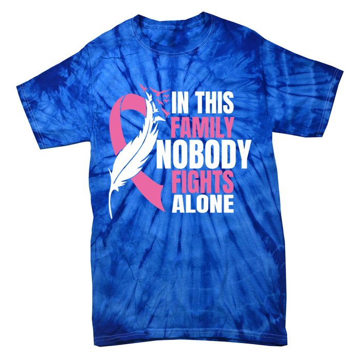 In This Family Nobody Fights Alone Breast Cancer Awareness Gift Tie-Dye T-Shirt