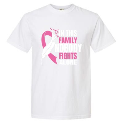 In This Family Nobody Fights Alone Breast Cancer Awareness Gift Garment-Dyed Heavyweight T-Shirt