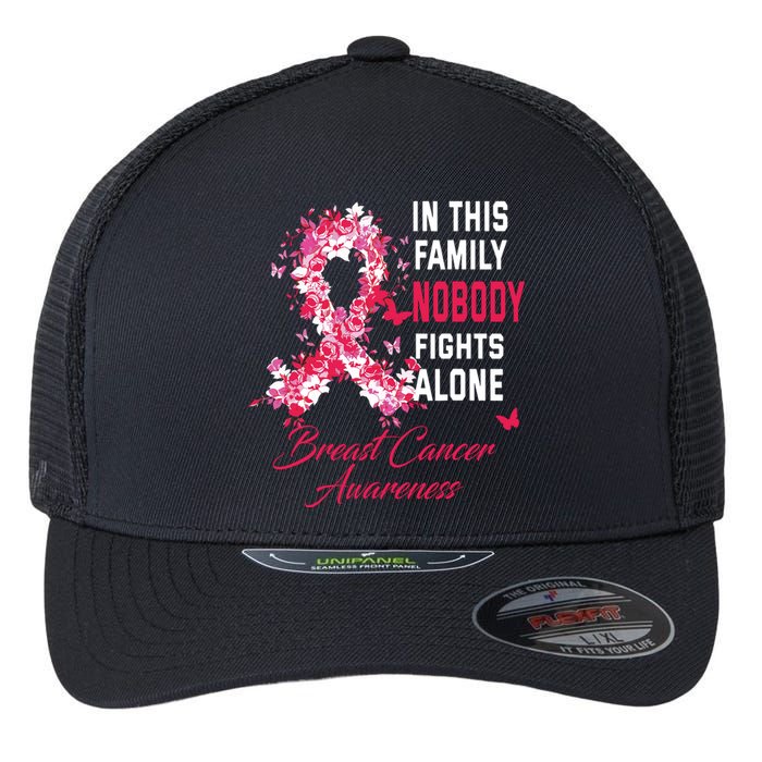 In This Family Nobody Fights Alone Breast Cancer Awareness Flexfit Unipanel Trucker Cap