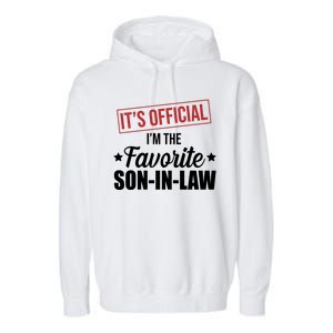 Im The Favorite Son In Law Funny Gift Garment-Dyed Fleece Hoodie