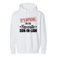 Im The Favorite Son In Law Funny Gift Garment-Dyed Fleece Hoodie