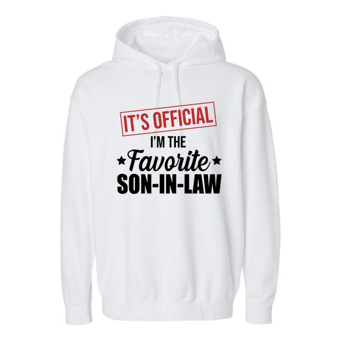 Im The Favorite Son In Law Funny Gift Garment-Dyed Fleece Hoodie