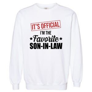 Im The Favorite Son In Law Funny Gift Garment-Dyed Sweatshirt