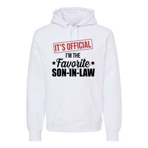 Im The Favorite Son In Law Funny Gift Premium Hoodie