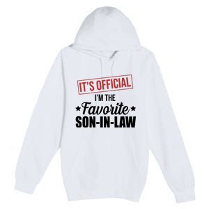 Im The Favorite Son In Law Funny Gift Premium Pullover Hoodie