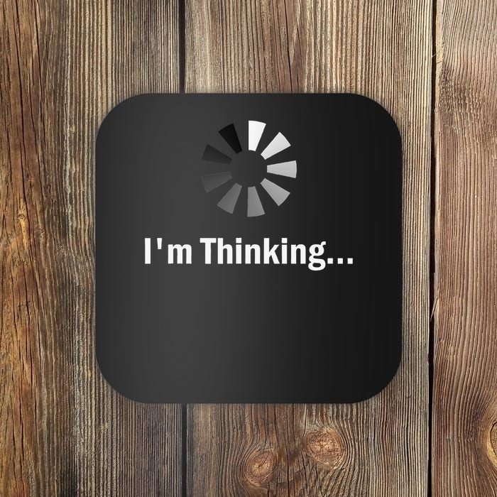 I'm Thinking For Geeks Nerds Programmers Funny Coaster