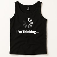 I'm Thinking For Geeks Nerds Programmers Funny Tank Top